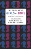 Truth about Girls and Boys Challenging Toxic Stereotypes about Our Children cover art