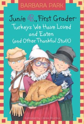 Junie B. , First Grader Turkeys We Have Loved and Eaten (And Other Thankful Stuff) 2012 9780375970634 Front Cover