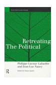Retreating the Political  9780415151634 Front Cover