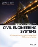 Introduction to Civil Engineering Systems A Systems Perspective to the Development of Civil Engineering Facilities cover art