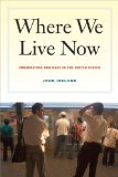 Where We Live Now Immigration and Race in the United States cover art