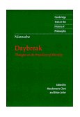 Nietzsche: Daybreak Thoughts on the Prejudices of Morality