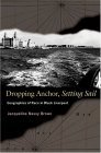 Dropping Anchor, Setting Sail Geographies of Race in Black Liverpool