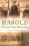 Harold The Last Anglo-Saxon King  9780750937634 Front Cover