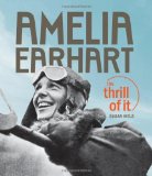 Amelia Earhart The Thrill of It 2009 9780762437634 Front Cover