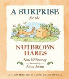 Surprise for the Nutbrown Hares A Guess How Much I Love You Storybook 2009 9780763641634 Front Cover