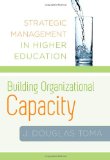 Building Organizational Capacity Strategic Management in Higher Education cover art