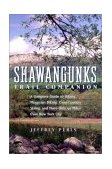 Shawangunks Trail Companion A Complete Guide to Hiking, Mountain Biking, Cross-Country Skiing, and More Only 90 Miles from New York City 2003 9780881505634 Front Cover