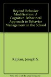 Beyond Behavior Modification A Cognitive-Behavioral Approach to Behavior Management in the School cover art