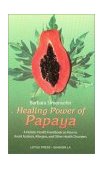 Healing Power of Papaya 2000 9780914955634 Front Cover