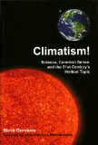Climatism! Science, Common Sense, and the 21st Century's Hottest Topic cover art