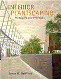 Interior Plantscaping Principles and Practices  9781435439634 Front Cover