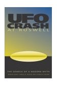 UFO Crash at Roswell The Genesis of a Modern Myth 2nd 2010 9781588340634 Front Cover