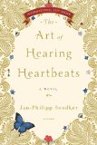 Art of Hearing Heartbeats A Novel 2012 9781590514634 Front Cover