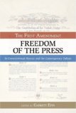 First Amendment - Freedom of the Press Its Constitutional History and the Contemporary Debate  9781591025634 Front Cover