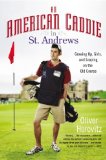 American Caddie in St. Andrews Growing up, Girls, and Looping on the Old Course 2014 9781592408634 Front Cover