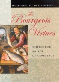 Bourgeois Virtues Ethics for an Age of Commerce  9780226556635 Front Cover