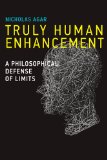 Truly Human Enhancement A Philosophical Defense of Limits cover art