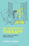 Business of Therapy How to Run a Successful Private Practice 2012 9780335245635 Front Cover