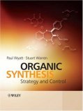 Organic Synthesis Strategy and Control 2007 9780471929635 Front Cover