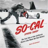 SO-CAL Speed Shop The Fast Tale of the California Racers Who Made Hot Rod History 2005 9780760322635 Front Cover