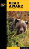Bear Aware The Quick Reference Bear Country Survival Guide 4th 2012 9780762779635 Front Cover