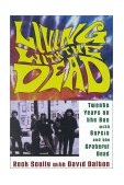 Living with the Dead Twenty Years on the Bus with Garcia and the Grateful Dead  9780815411635 Front Cover