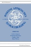 Positive Approaches to Peacebuilding : A Resource for Innovators  9780981907635 Front Cover