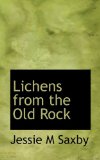 Lichens from the Old Rock 2009 9781117329635 Front Cover