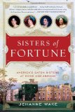 Sisters of Fortune America's Caton Sisters at Home and Abroad  9781451607635 Front Cover