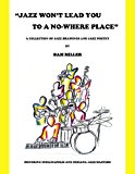 Jazz Won't Lead You to a No-Where Place 2010 9781458385635 Front Cover