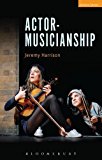 Actor-Musicianship  9781472509635 Front Cover