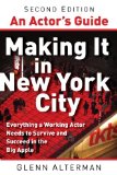 Actor's Guide--Making It in New York City, Second Edition Everything a Working Actor Needs to Survive and Succeed in the Big Apple cover art