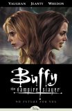 Buffy the Vampire Slayer Season 8 Volume 2: No Future for You 2008 9781593079635 Front Cover