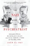 Nazi and the Psychiatrist Hermann Gï¿½ring, Dr. Douglas M. Kelley, and a Fatal Meeting of Minds at the End of WWII  9781610394635 Front Cover