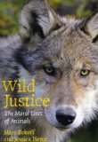 Wild Justice The Moral Lives of Animals cover art