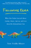 Following Ezra What One Father Learned about Gumby, Otters, Autism, and Love from His Extraordi Nary Son 2011 9780451234636 Front Cover