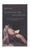 Inventing the Victorians  9780571206636 Front Cover