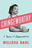Cringeworthy A Theory of Awkwardness  9780735211636 Front Cover