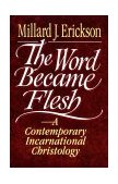 Word Became Flesh A Contemporary Incarnational Christology cover art
