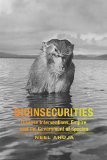 Bioinsecurities Disease Interventions, Empire, and the Government of Species  9780822360636 Front Cover