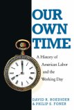 Our Own Time A History of American Labor and the Working Day 1989 9780860919636 Front Cover