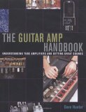 Guitar Amp Handbook Understanding Amplifiers and Getting Great Sounds  9780879308636 Front Cover