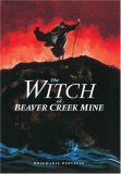 Witch of Beaver Creek Mine 2nd 2007 9780892727636 Front Cover