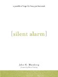 Silent Alarm : A Parable of Hope for Busy Professionals 2005 9780976526636 Front Cover