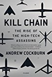 Kill Chain The Rise of the High-Tech Assassins  9781250081636 Front Cover