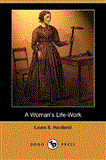 Woman's Life-Work 2007 9781406543636 Front Cover