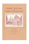 Three Visitors to Early Plymouth 1997 9781557094636 Front Cover