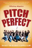 Pitch Perfect The Quest for Collegiate a Cappella Glory 2009 9781592404636 Front Cover