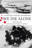 We Die Alone A WWII Epic of Escape and Endurance cover art